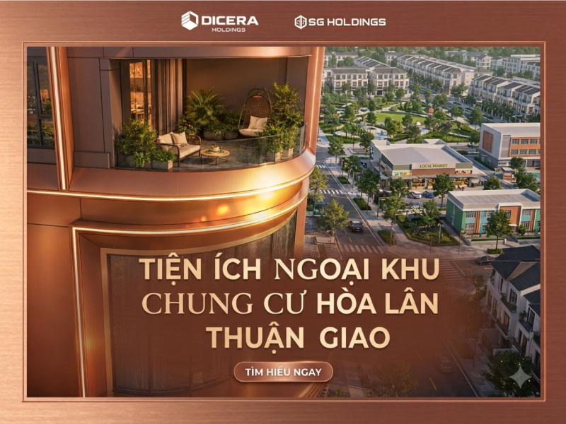 Tiện Ích Ngoại Khu Chung Cư Hòa Lân Thuận Giao Có Gì? Khám Phá Hệ Sinh Thái Kết Nối Tại The Collection 688